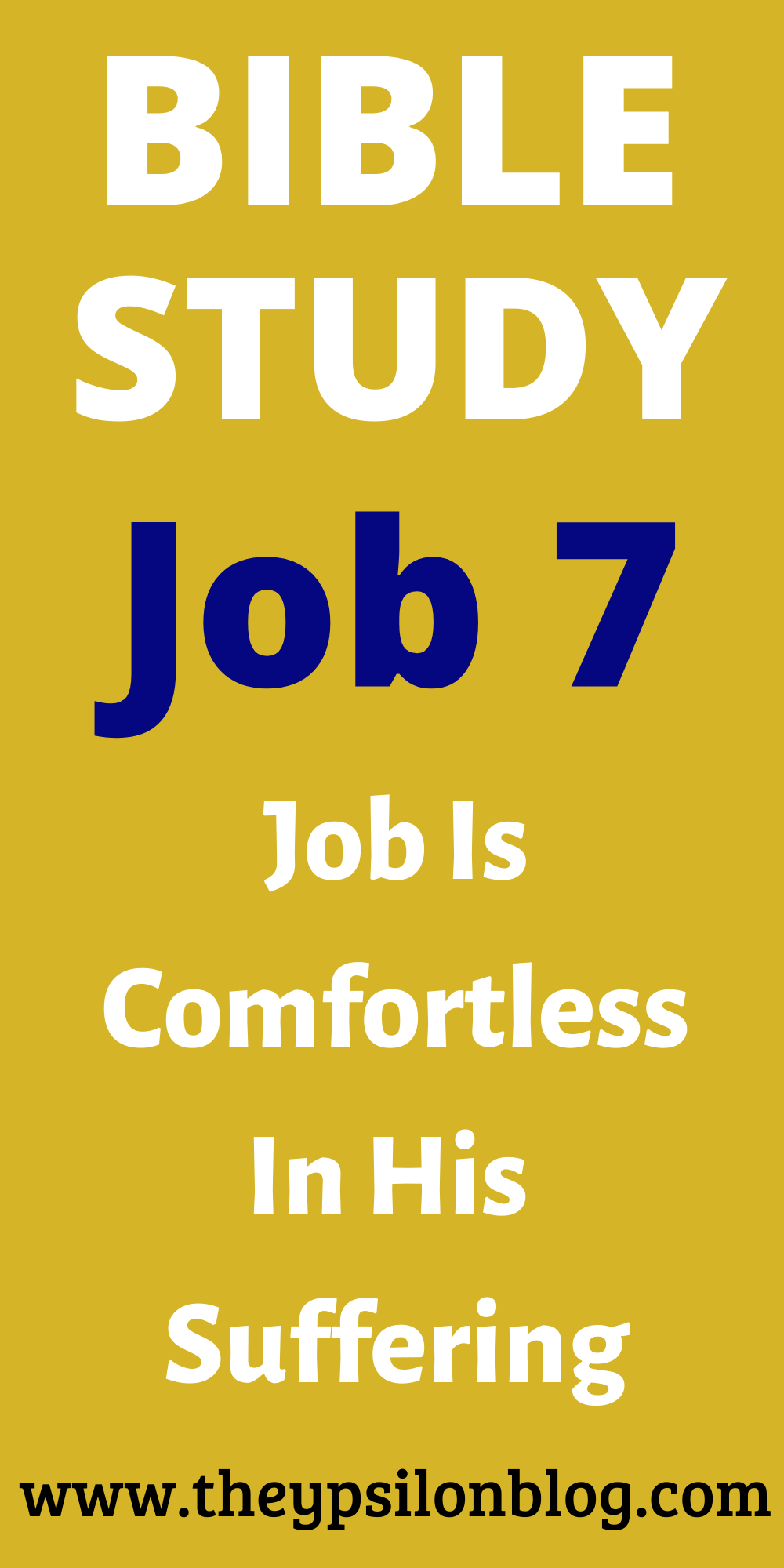 Bible Study On Job 7 Job Finds No Comfort Theypsilonblog